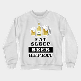 Eat Sleep Beer Repeat - Funny Quote Crewneck Sweatshirt